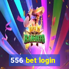 556 bet login